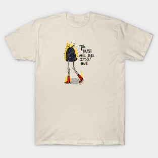 The Trash Will Take Itself Out T-Shirt